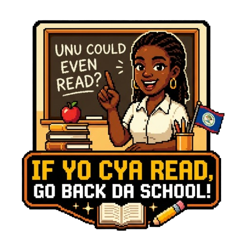 If Yo Cya Read, Go Back Da School!