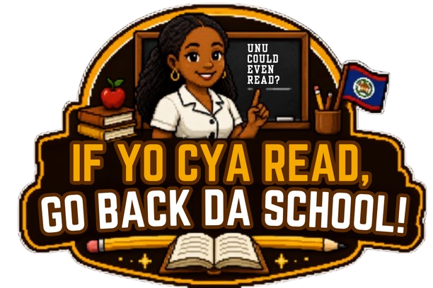 If Yo Cya Read, Go Back Da School!
